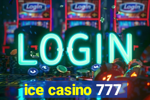 ice casino 777